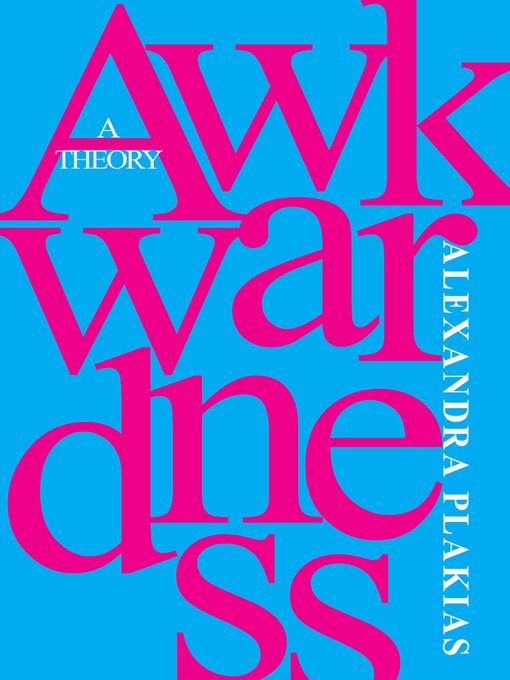 Title details for Awkwardness by Alexandra Plakias - Available